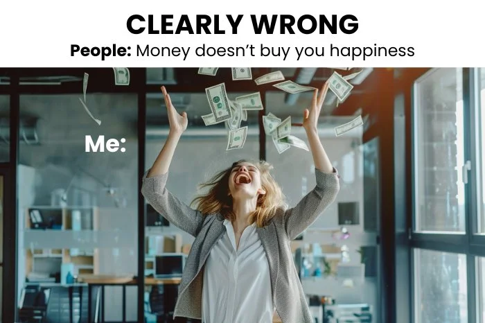 Money isn’t Everything Meme